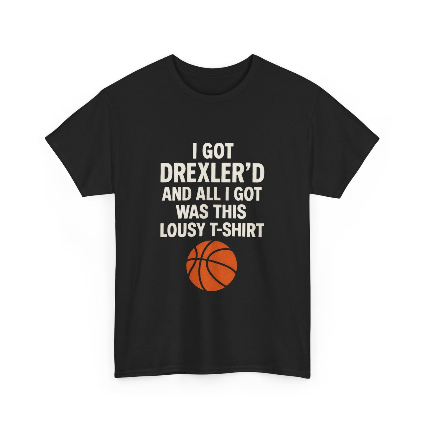 I Got Drexler’d Tee